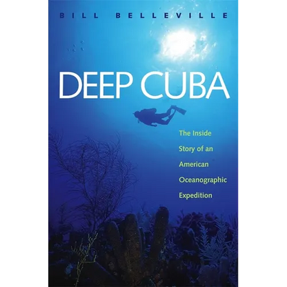 Deep Cuba: The Inside Story of an American Oceanographic Expedition - Paperback