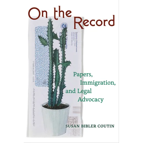 On the Record: Papers, Immigration, and Legal Advocacy - Hardcover