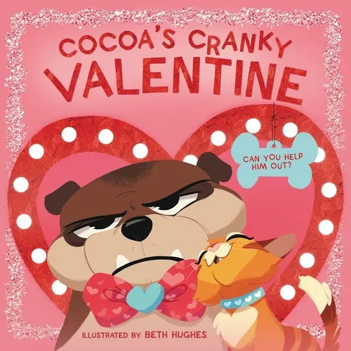 Cocoa's Cranky Valentine: A Silly, Interactive Valentine's Day Book for Kids about a Grumpy Dog Finding Friendship - Board Book