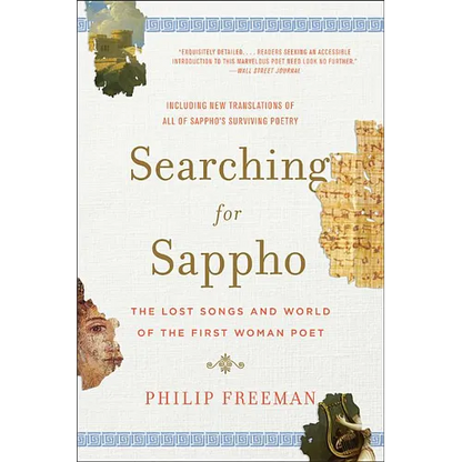 Searching for Sappho: The Lost Songs and World of the First Woman Poet - Paperback