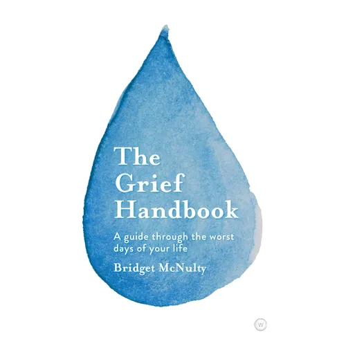 The Grief Handbook: A Guide Through the Worst Days of Your Life - Paperback