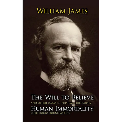 The Will to Believe and Human Immortality: And Other Essays in Popular Philosophy - Paperback