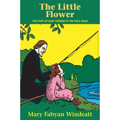 The Little Flower: The Story of St. Therese of the Child Jesus - Paperback