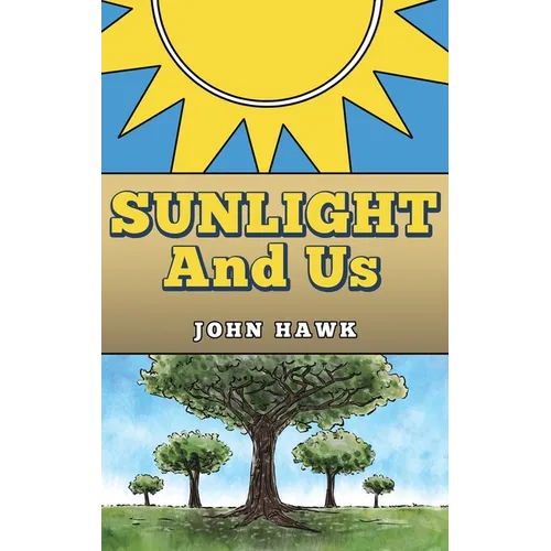 Sunlight and Us - Hardcover
