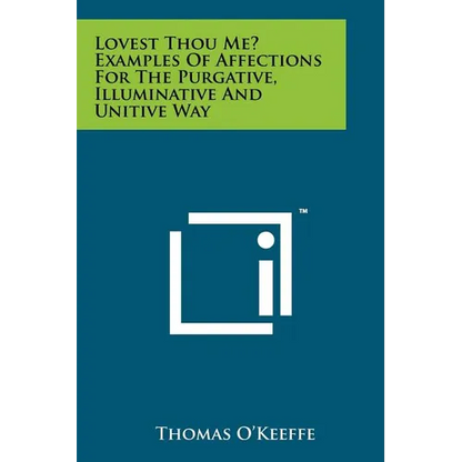 Lovest Thou Me? Examples Of Affections For The Purgative, Illuminative And Unitive Way - Paperback