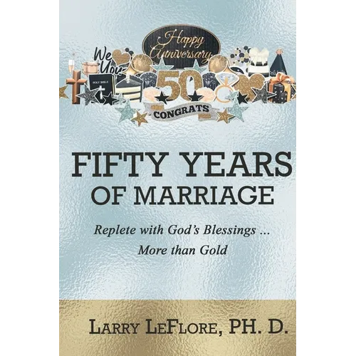 50 Years of Marriage: Replete with God's Blessings .... More Than Gold - Paperback