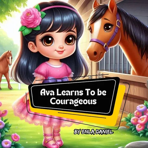 Ava Learns To Be Courageous: An engaging story that inspires kids to conquer fear - Paperback
