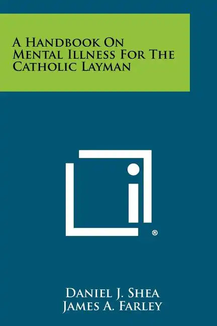 A Handbook on Mental Illness for the Catholic Layman - Paperback