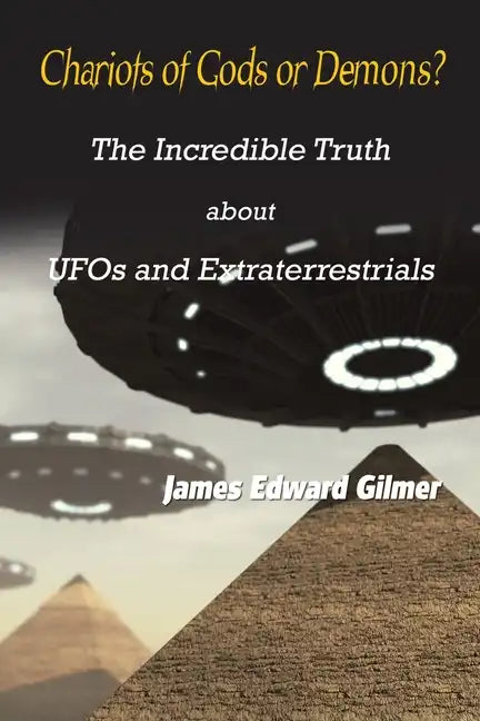 Chariots of Gods or Demons?: The Incredible Truth About Ufos and Extraterrestrials - Paperback