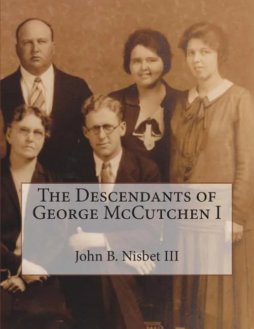 The Descendants of George McCutchen I - Paperback