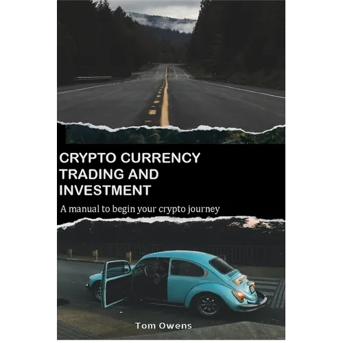 Crypto Currency Trading and Investment: A Manual to Begin Your Crypto Journey - Paperback