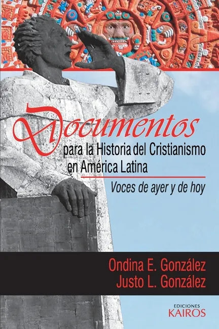 Documentos para la historia del cristianismo en América Latina: Voces de ayer y hoy - Paperback