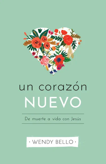Un Corazón Nuevo: de Muerte a Vida Con Jesús - Paperback
