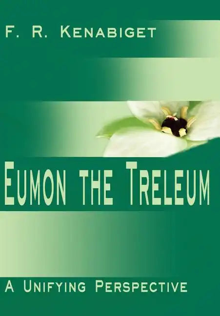 Eumon the Treleum: A Unifying Perspective - Hardcover