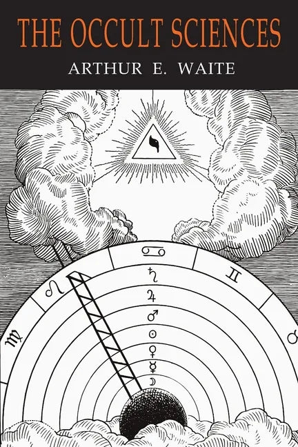 The Occult Sciences: A Compendium of Transcendental Doctrine and Experiment - Paperback