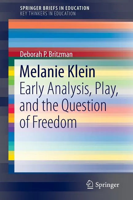 Melanie Klein: Early Analysis, Play, and the Question of Freedom - Paperback