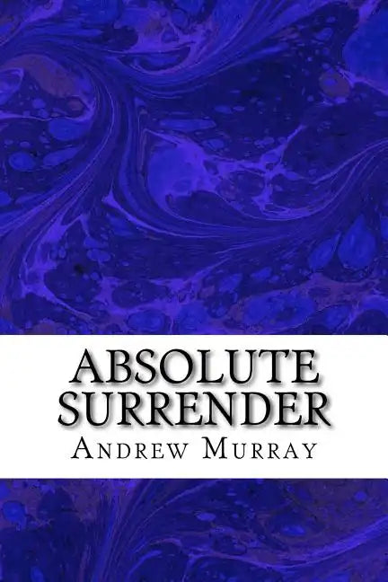 Absolute Surrender: (Andrew Murray Classic Collection) - Paperback