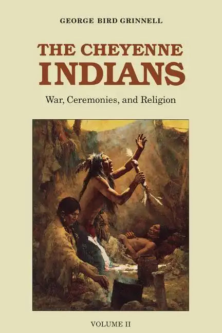 The Cheyenne Indians, Volume 2: War, Ceremonies, and Religion - Paperback