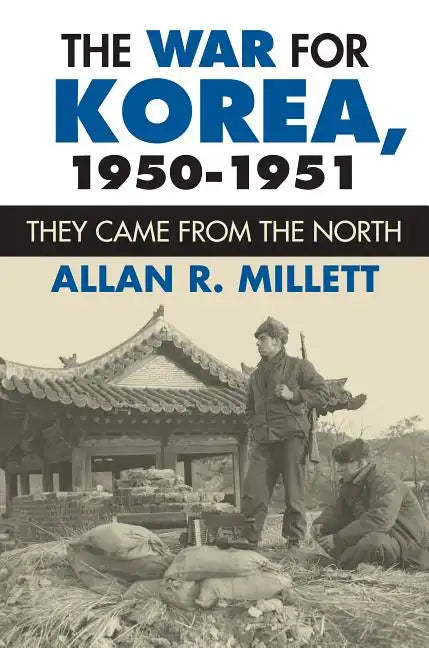The War for Korea, 1950-1951: They Came from the North - Hardcover