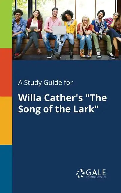 A Study Guide for Willa Cather's "The Song of the Lark" - Paperback