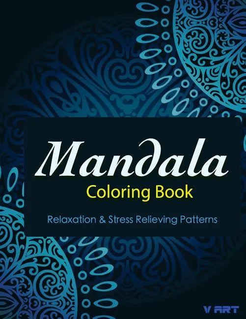 Mandala Coloring Book: Coloring Books for Adults: Stress Relieving Patterns - Paperback