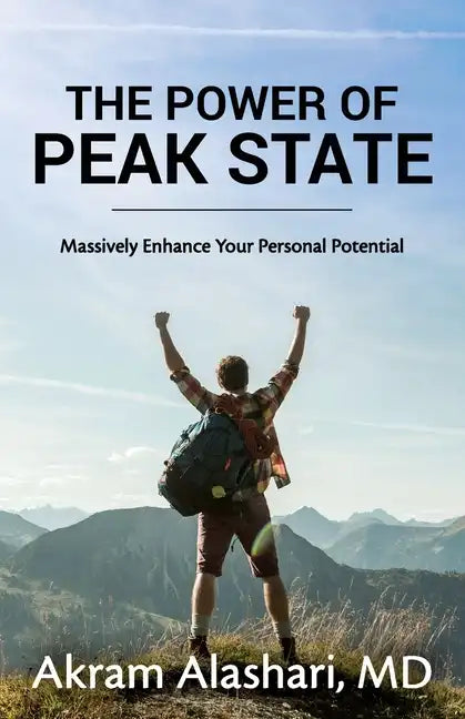 The Power of Peak State: Massively Enhance Your Personal Potential - Paperback