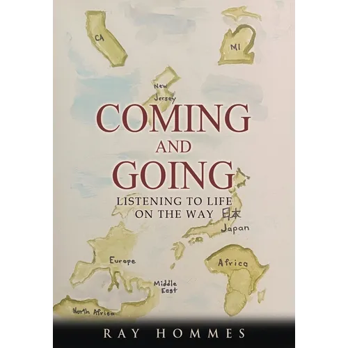 Coming and Going: Listening To Life On The Way - Paperback