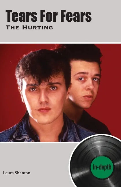 Tears For Fears The Hurting: In-depth - Paperback