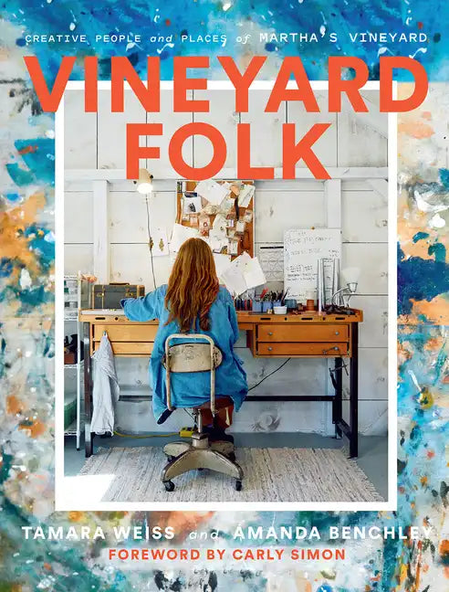 Vineyard Folk: Creative People and Places of Martha's Vineyard - Hardcover