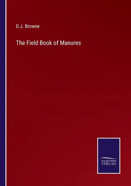 The Field Book of Manures - Paperback