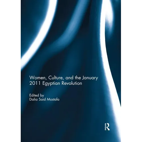 Women, Culture, and the January 2011 Egyptian Revolution - Paperback