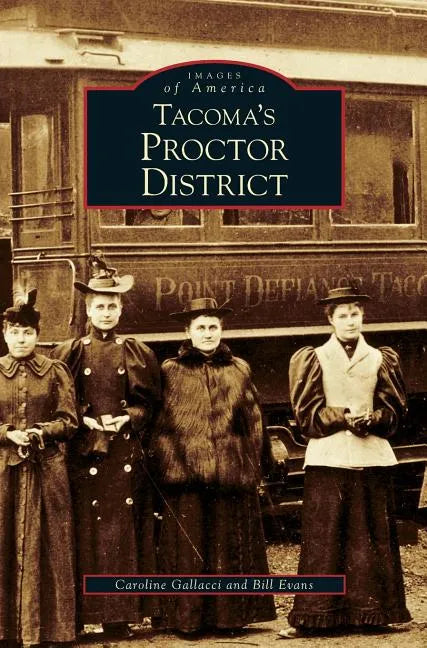 Tacoma's Proctor District - Hardcover