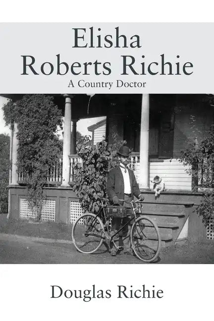 Elisha Roberts Richie: A Country Doctor - Paperback