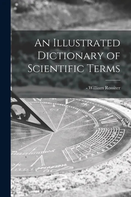An Illustrated Dictionary of Scientific Terms - Paperback