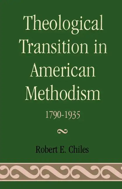 Theological Transition in American Methodism: 1790-1935 - Paperback