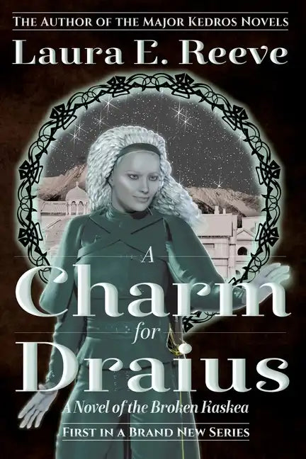 A Charm for Draius: A Novel of the Broken Kaskea - Paperback