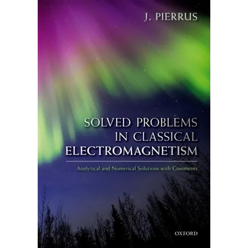 Solved Problems in Classical Electromagnetism: Analytical and Numerical Solutions with Comments - Paperback