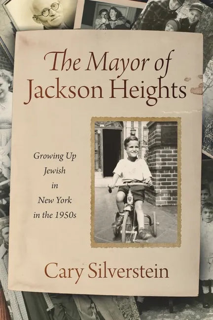 The Mayor of Jackson Heights: Growing Up Jewish in New York in the 1950s - Paperback