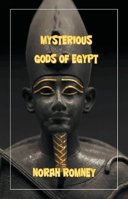 The Mysterious Gods of Egypt - Paperback