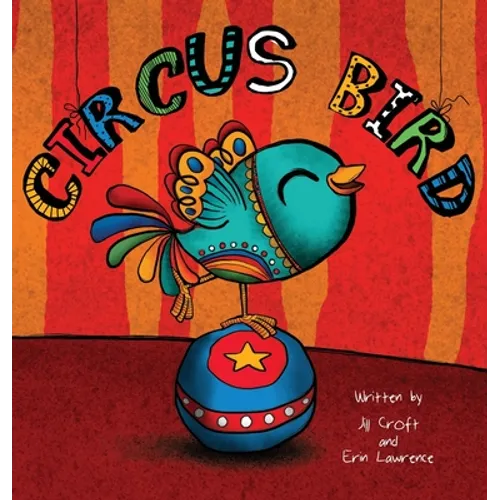 Circus Bird - Hardcover