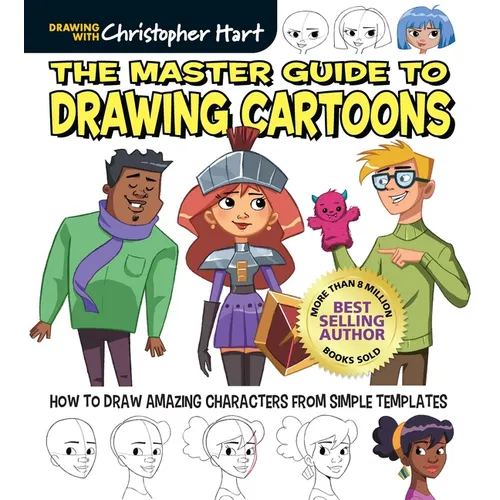 Master Guide to Drawing Cartoons: How to Draw Amazing Characters from Simple Templates - Step-By-Step Beginner Guide to Cartooning for Adults and Kids - Paperback
