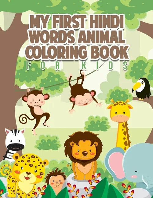 My First Hindi Words Animal Coloring Book for Kids: Color Animals and Learn Hindi - Paperback