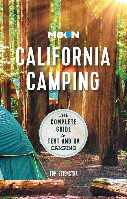 Moon California Camping: The Complete Guide to Tent and RV Camping - Paperback