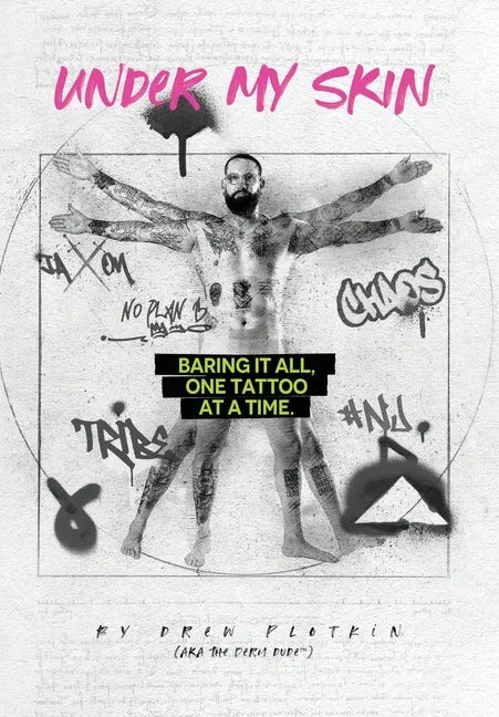 Under My Skin: Baring It All, One Tattoo at a Time. - Hardcover