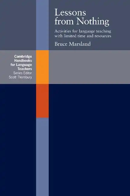 Lessons from Nothing: Activities for Language Teaching with Limited Time and Resources - Paperback