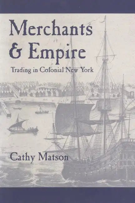 Merchants and Empire: Trading in Colonial New York - Paperback