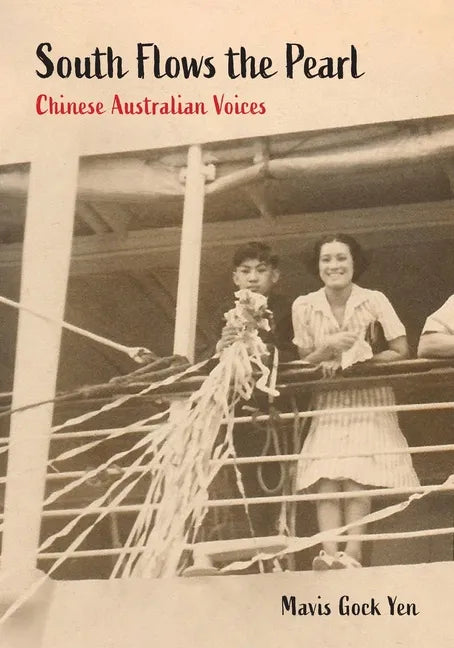 South Flows the Pearl: Chinese Australian Voices - Paperback