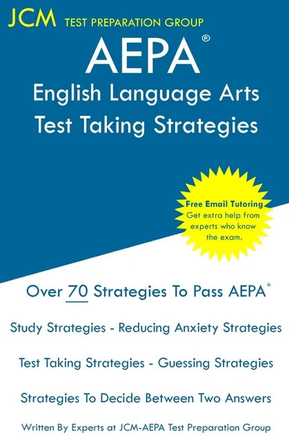 AEPA English Language Arts - Test Taking Strategies: AEPA NT301 Exam - Free Online Tutoring - New 2020 Edition - The latest strategies to pass your ex - Paperback