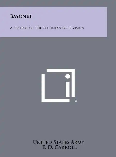 Bayonet: A History Of The 7th Infantry Division - Hardcover