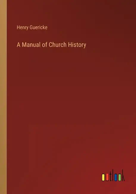 A Manual of Church History - Paperback